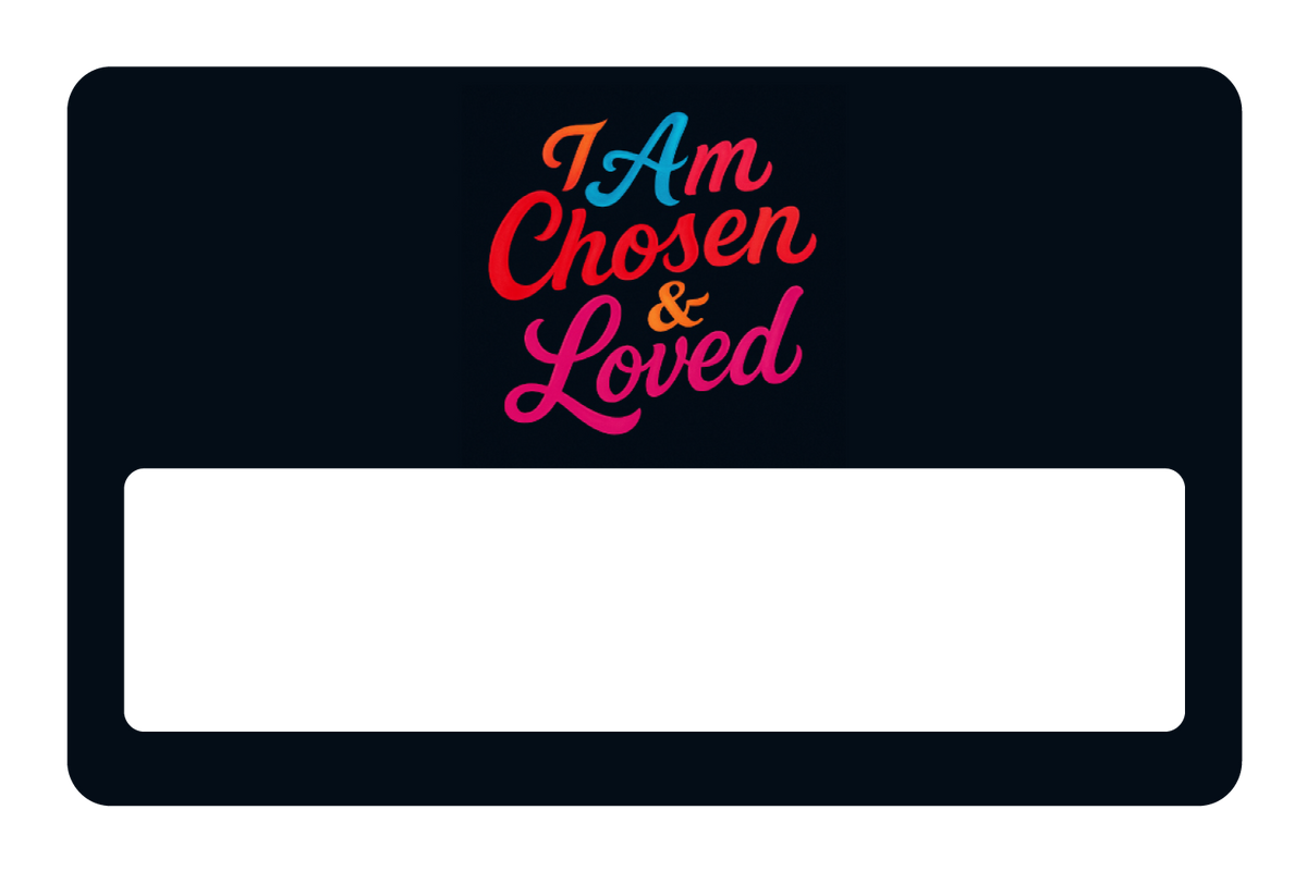 I am Chosen & Loved