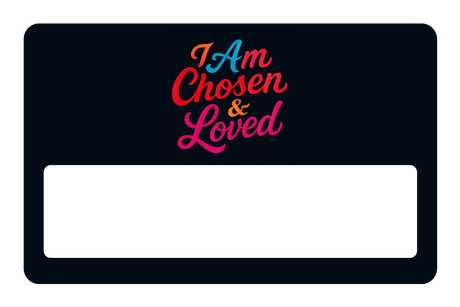 I am Chosen & Loved