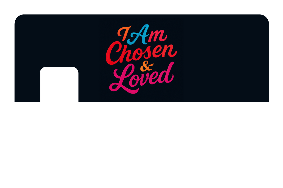 I am Chosen & Loved