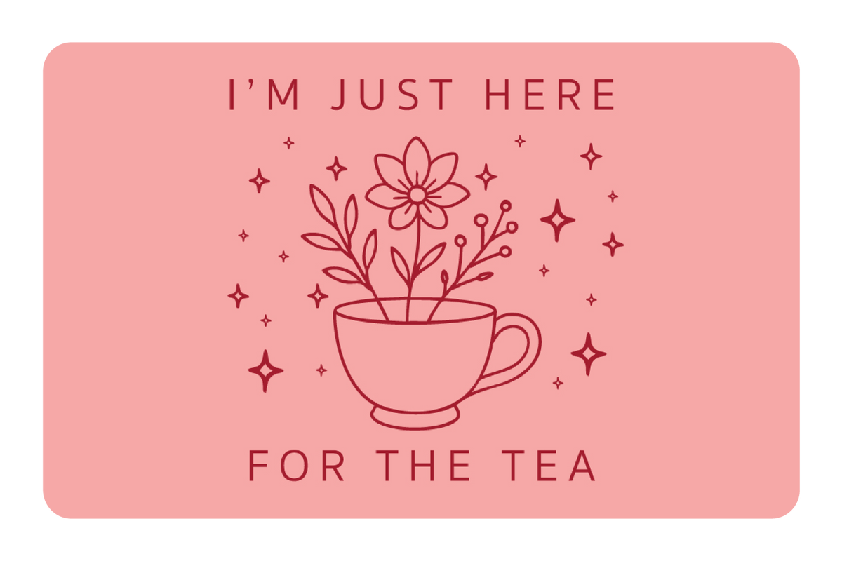 Here For The Tea