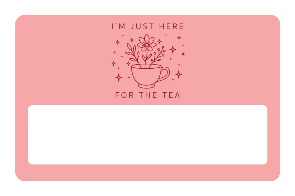 Here For The Tea