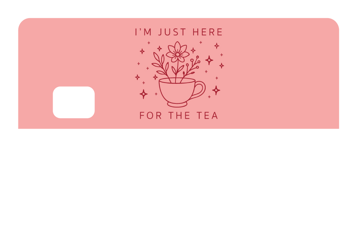 Here For The Tea