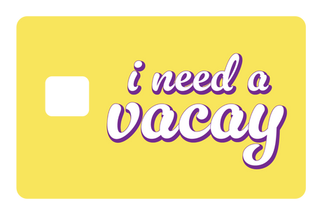 I Need A Vacay