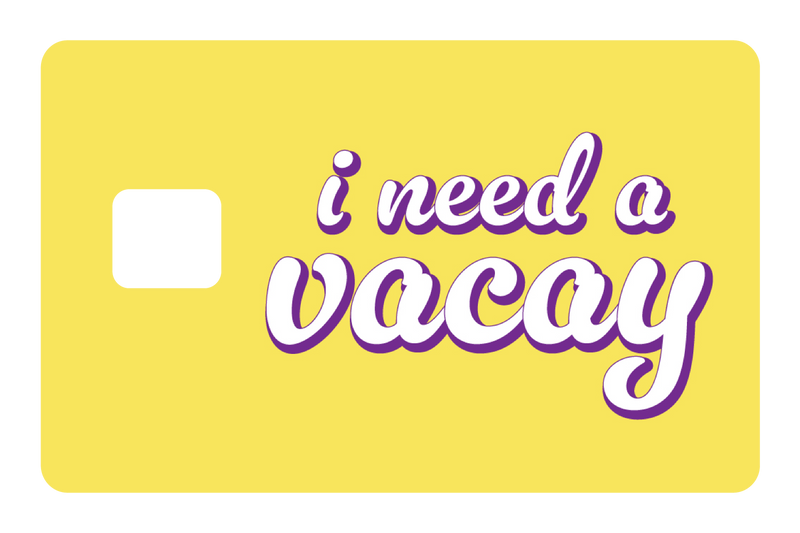 I Need A Vacay