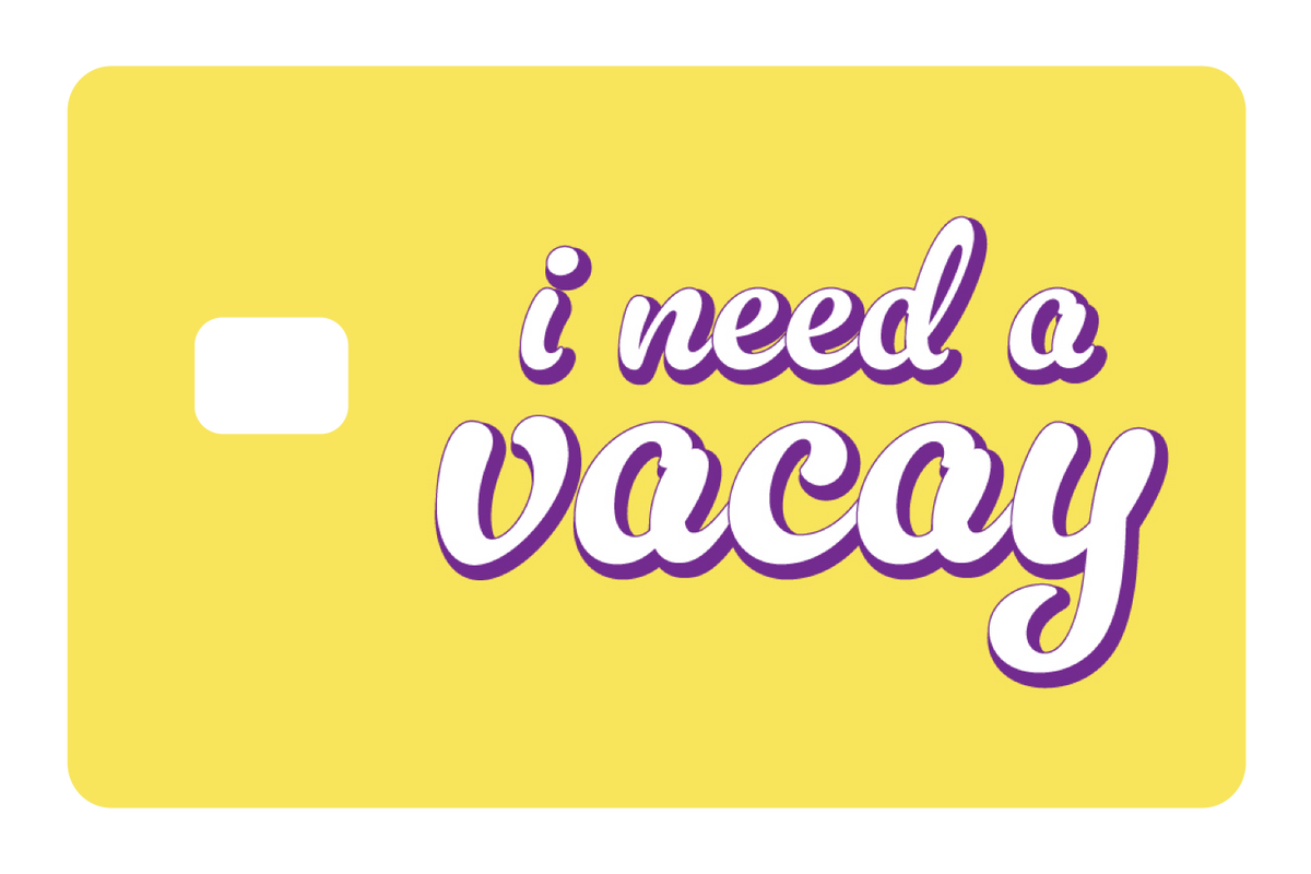 I Need A Vacay