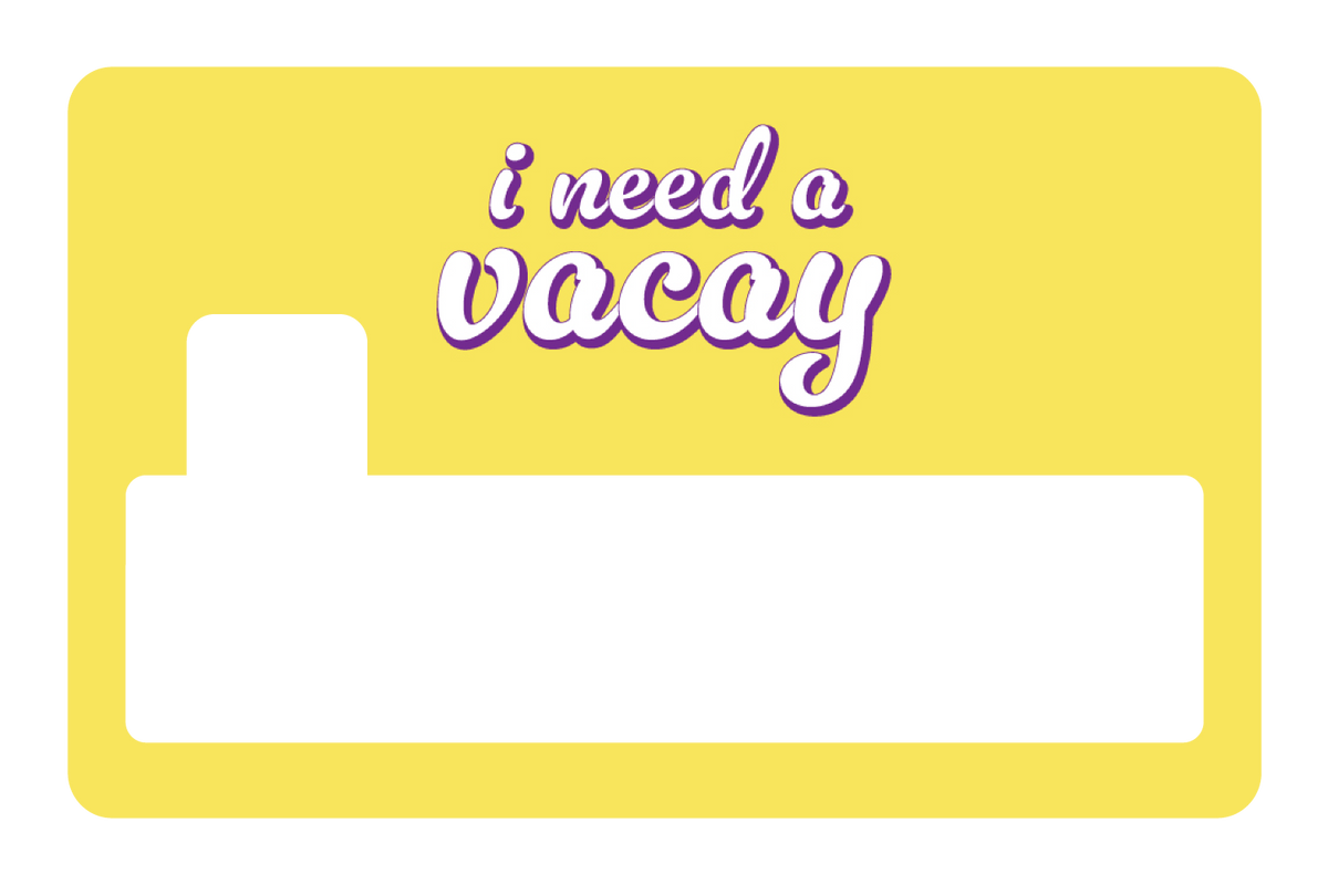 I Need A Vacay