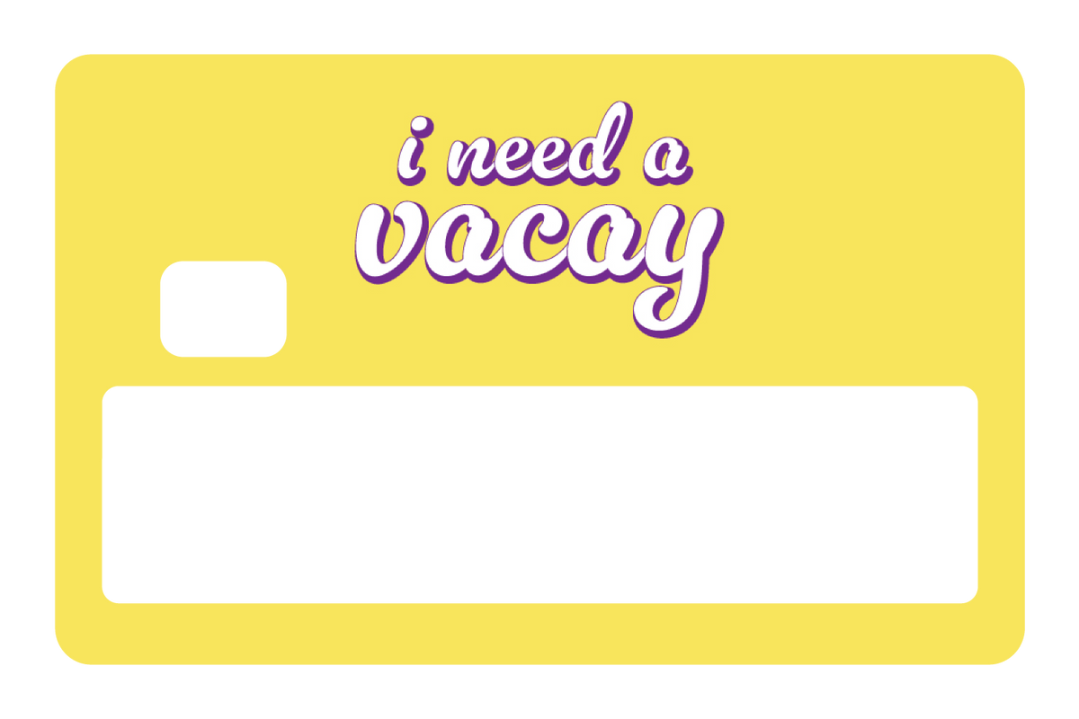 I Need A Vacay