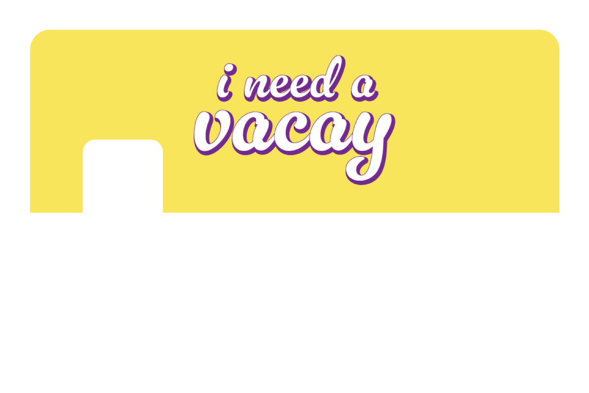 I Need A Vacay