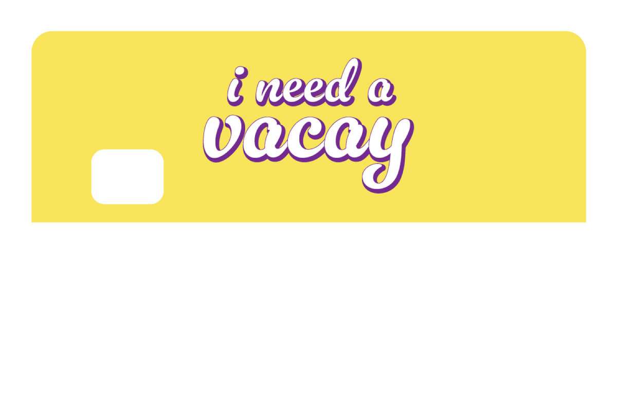I Need A Vacay