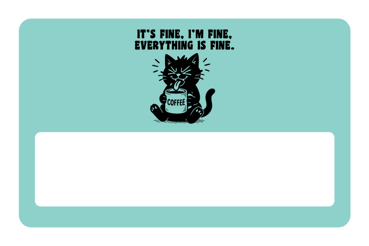 It's Fine, I'm Fine