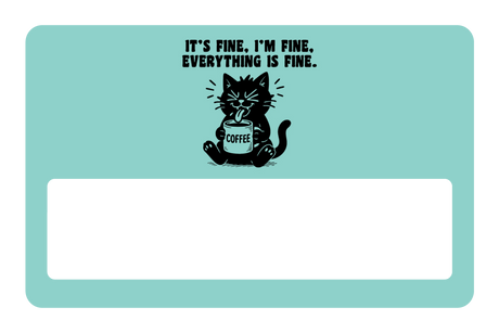 It's Fine, I'm Fine
