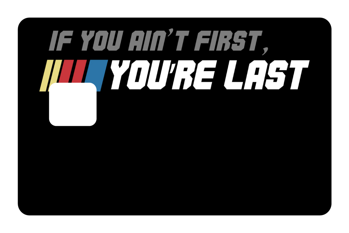 If You Ain't First