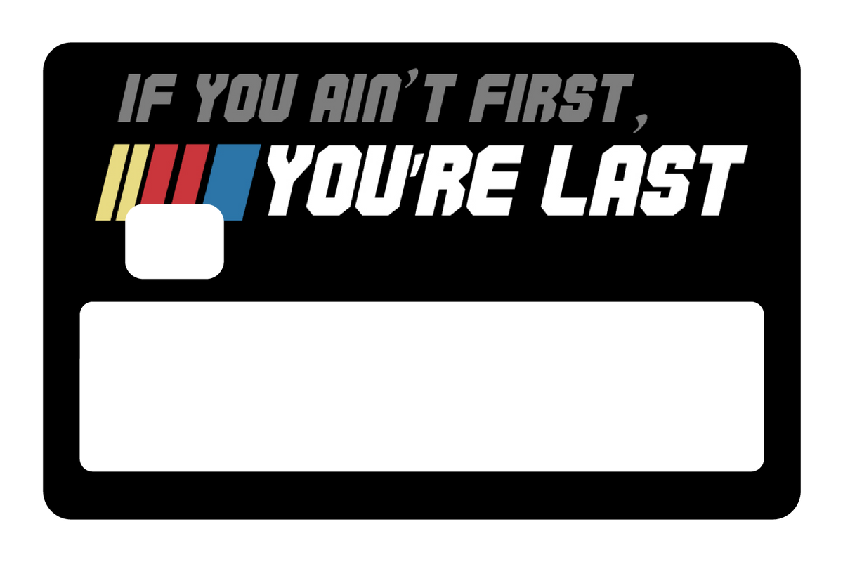 If You Ain't First