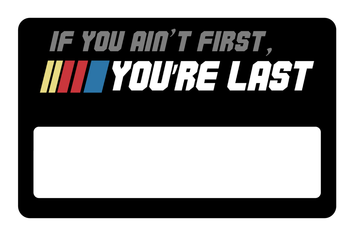 If You Ain't First