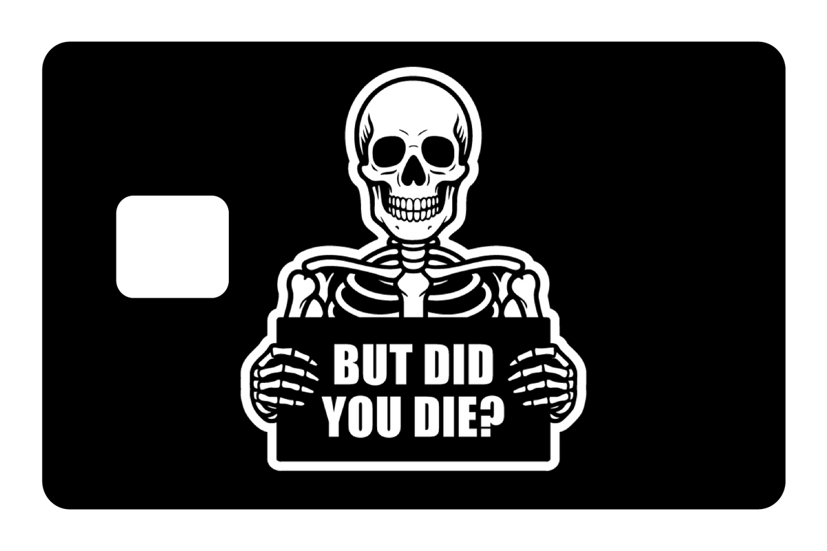 But Did You Die?