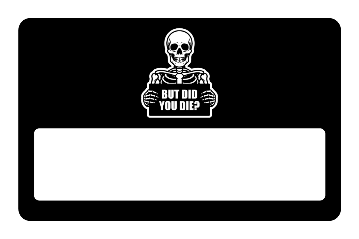 But Did You Die?