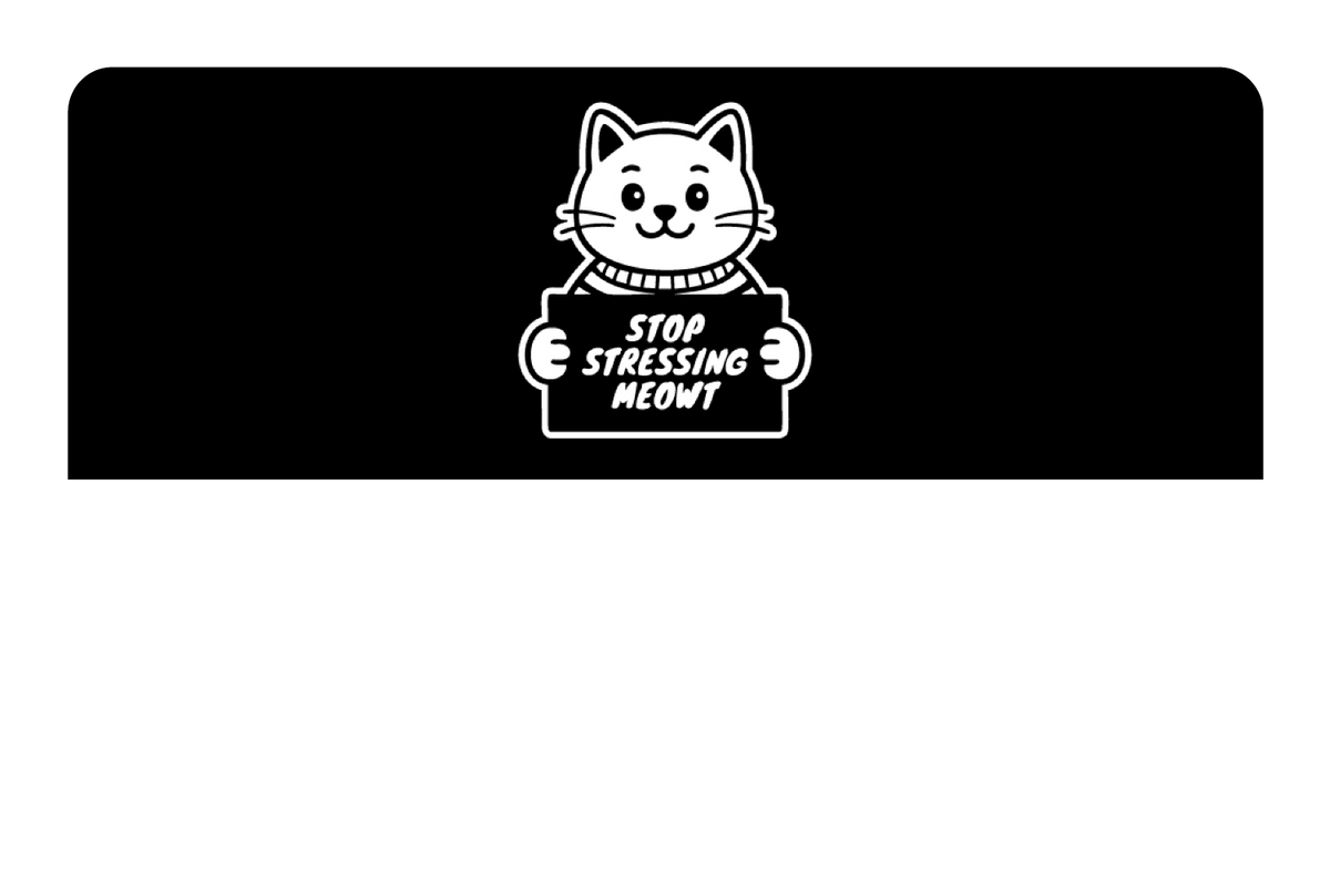 Stop Stressing Meowt