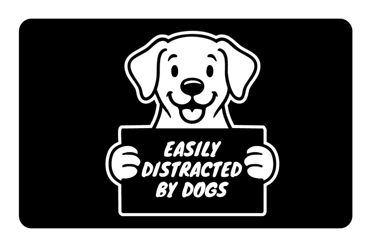 Easily Distracted By Dogs