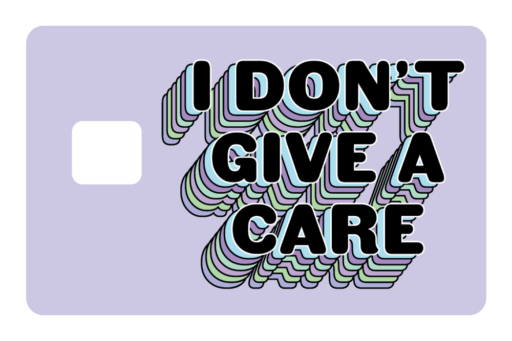 I Don't Give a Care