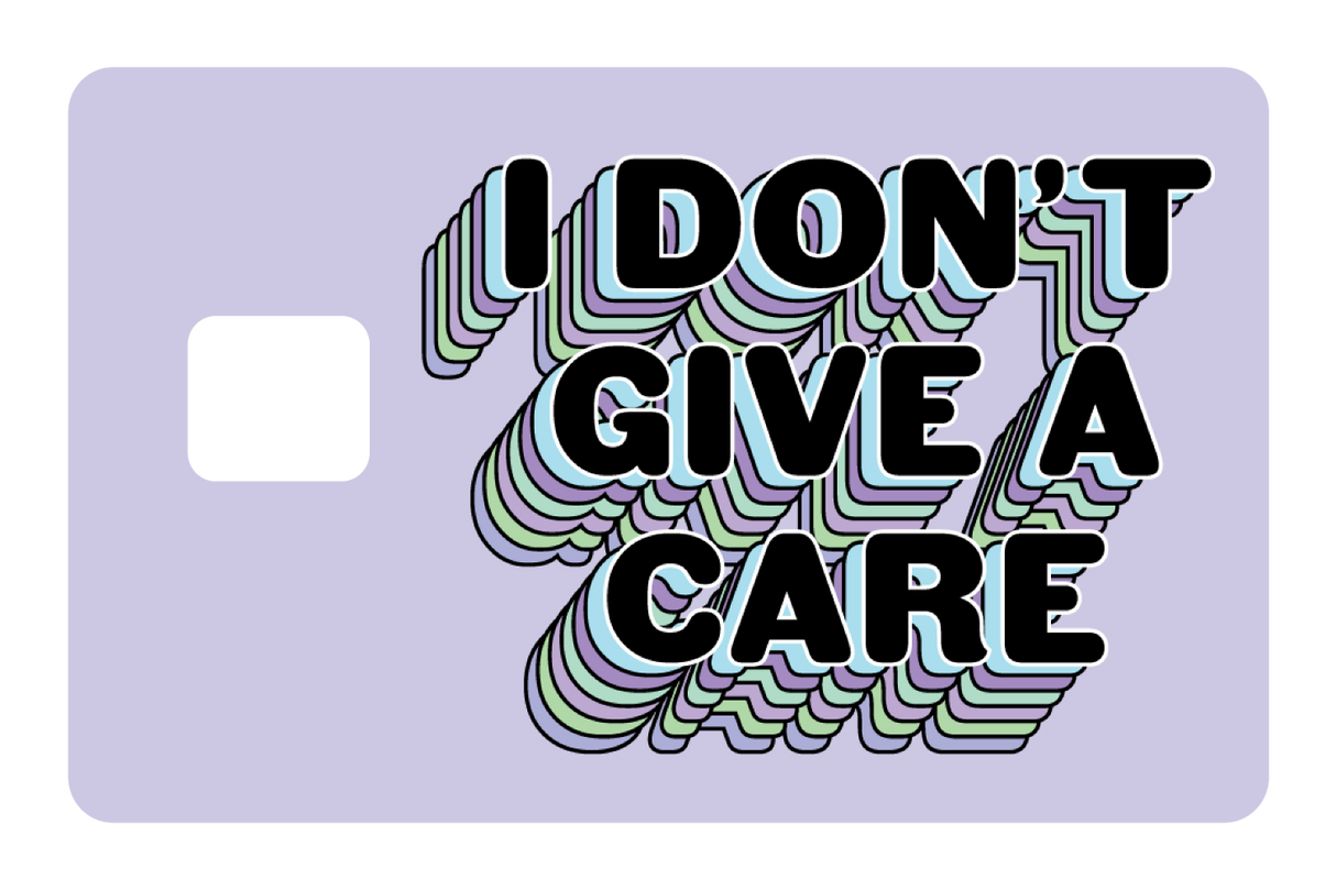 I Don't Give a Care