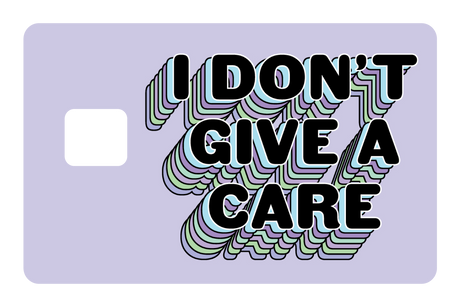I Don't Give a Care