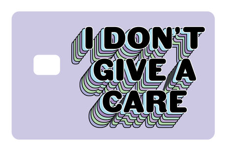 I Don't Give a Care