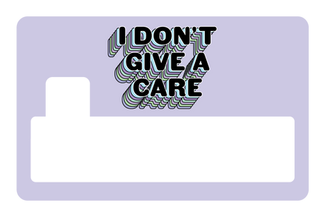 I Don't Give a Care