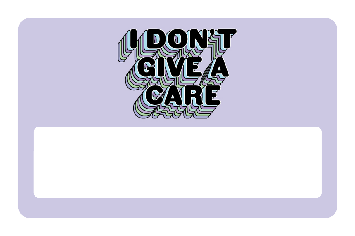 I Don't Give a Care