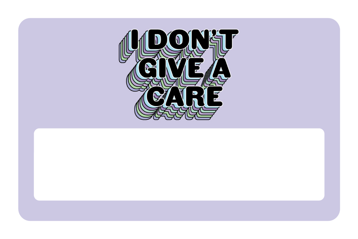 I Don't Give a Care