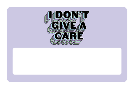 I Don't Give a Care