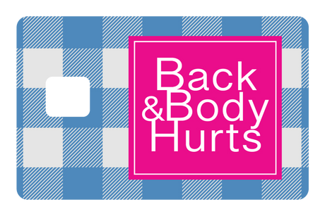 Back & Body Hurts
