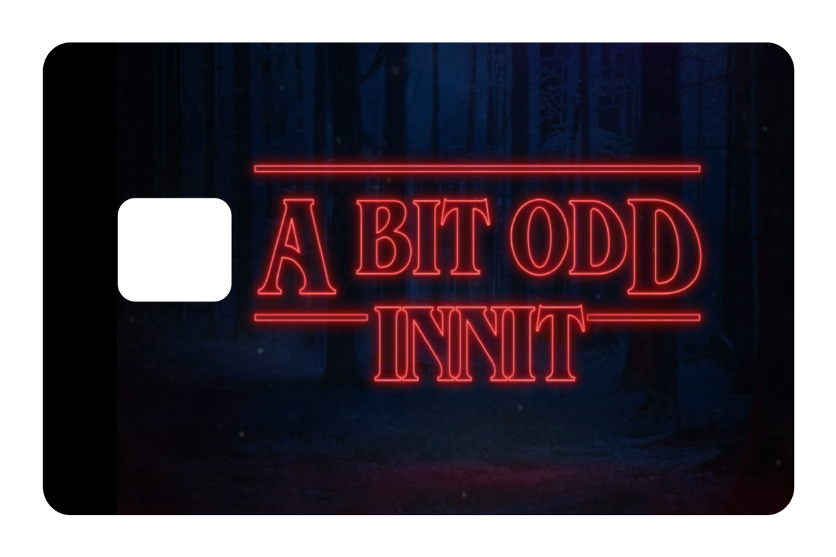 A Bit Odd Innit