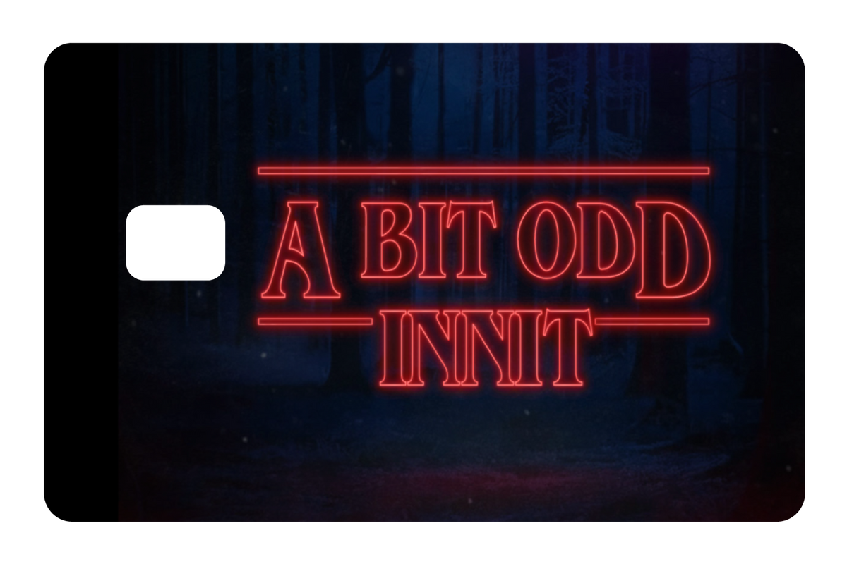 A Bit Odd Innit