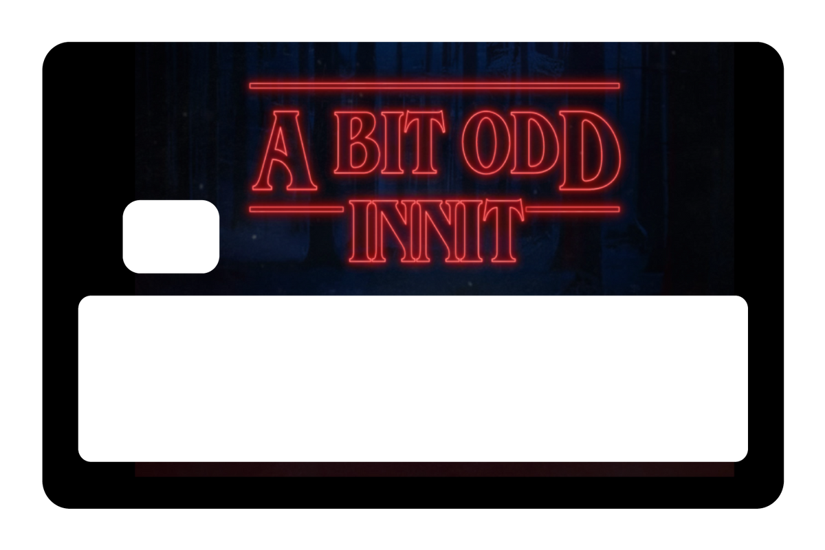 A Bit Odd Innit