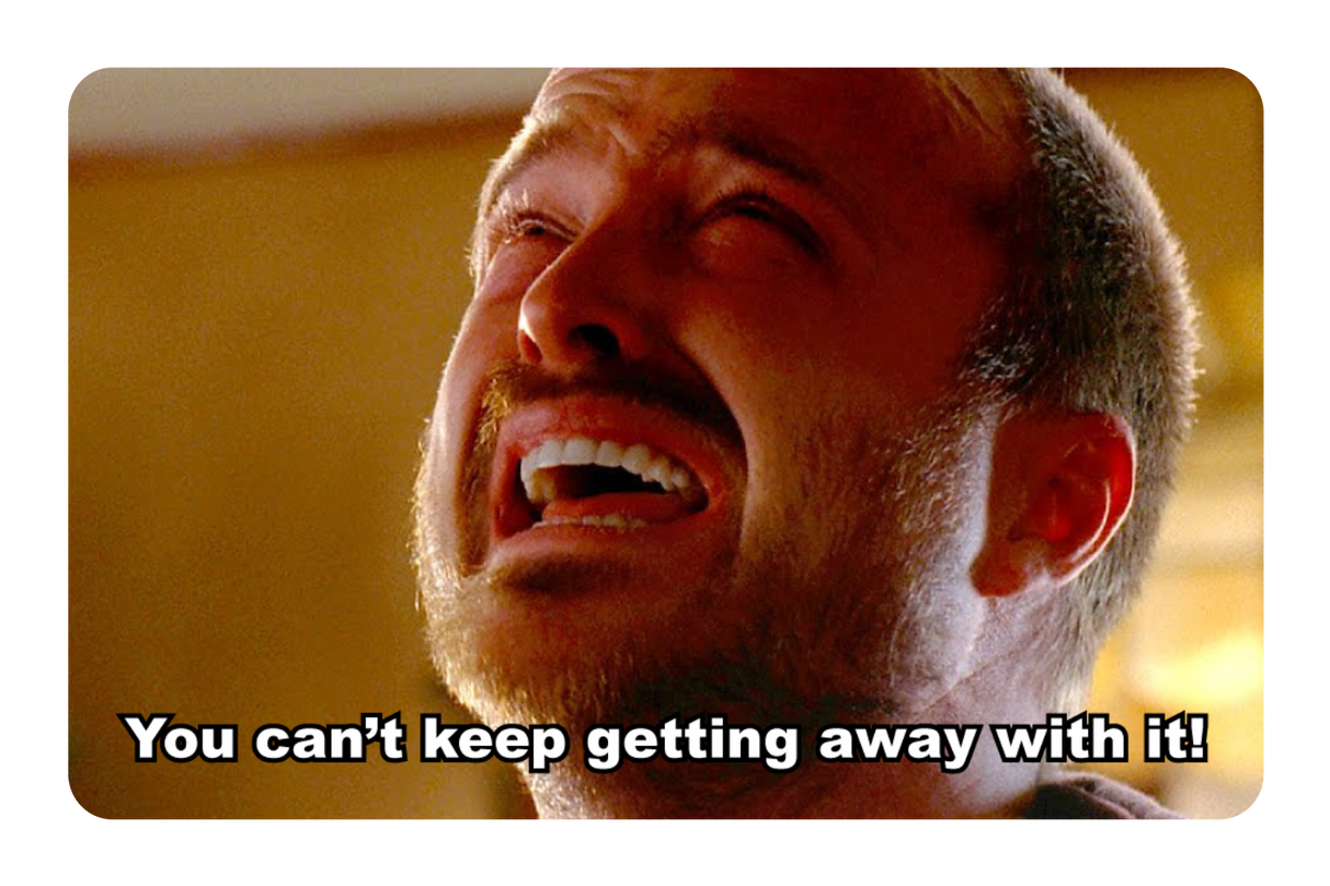 Can't Keep Getting Away