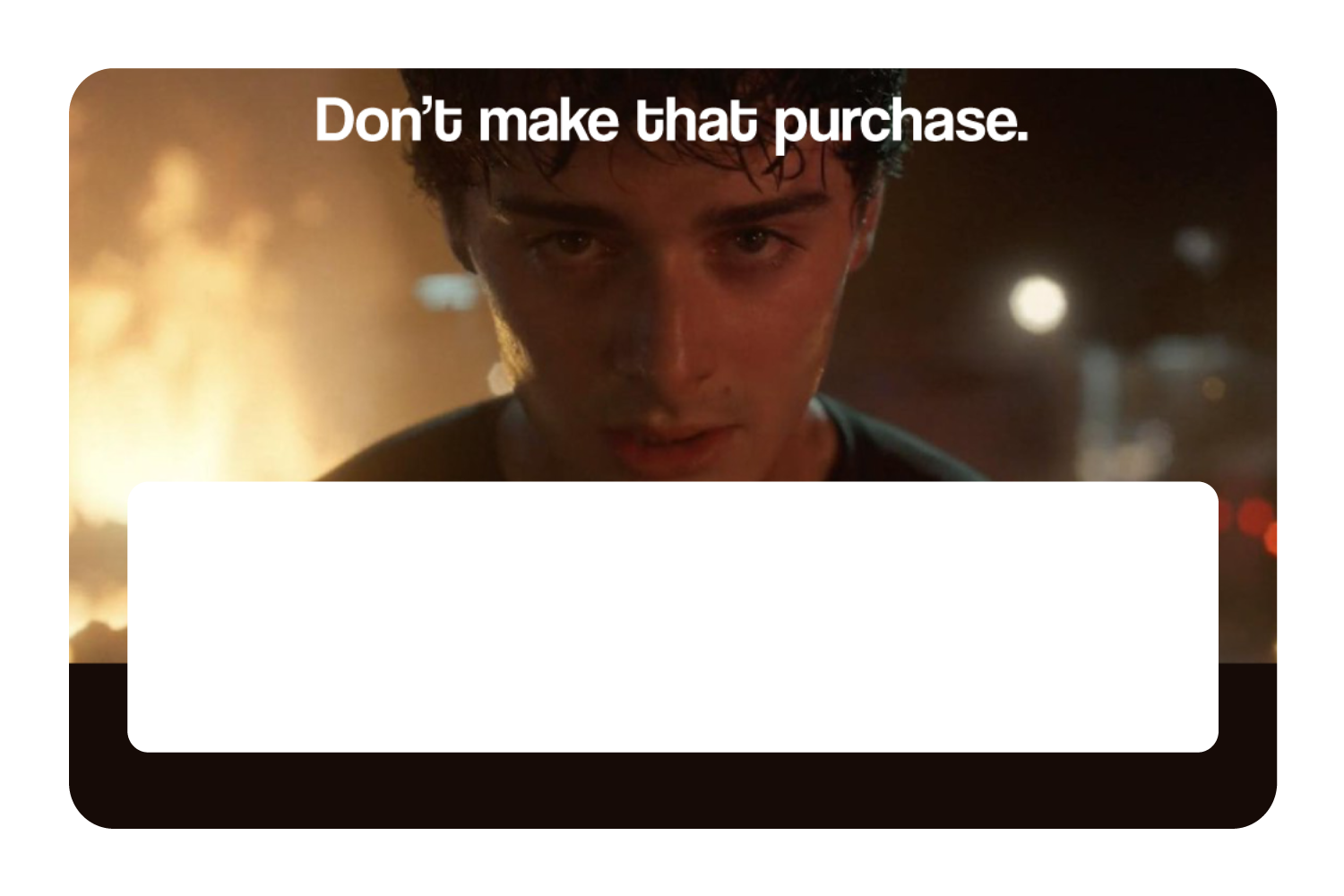 Don't Make That Purchase