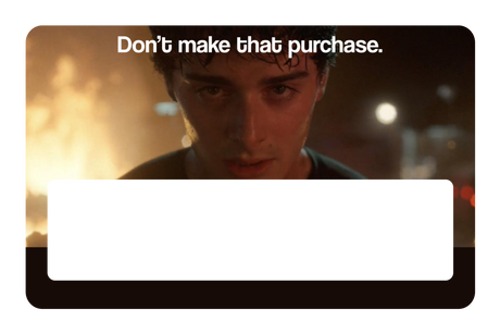 Don't Make That Purchase