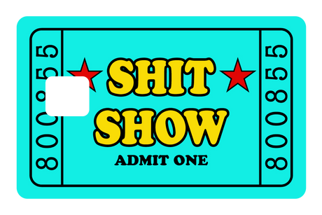 Sh*t Show
