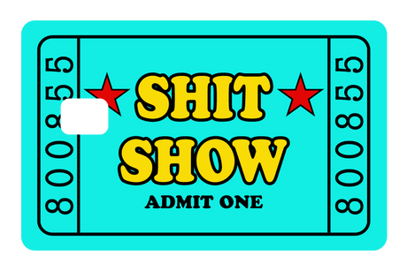 Sh*t Show