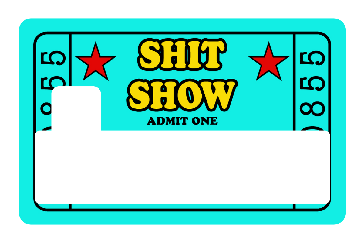 Sh*t Show