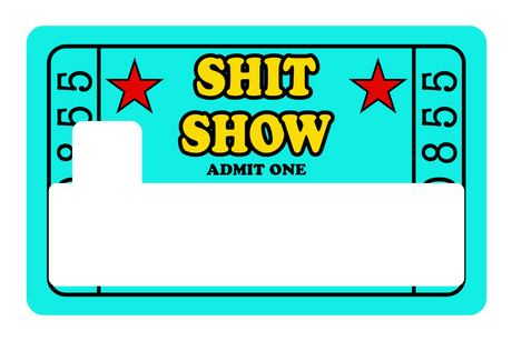Sh*t Show