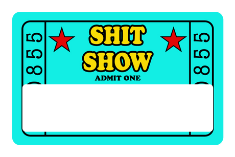 Sh*t Show