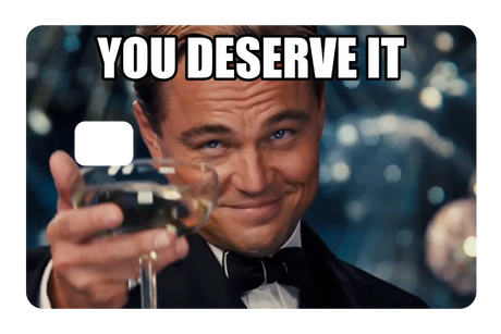 You Deserve It
