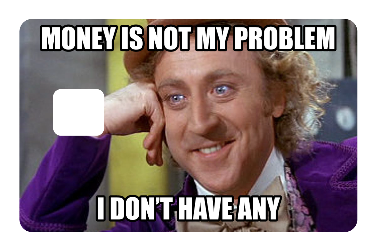 Money Is Not My Problem