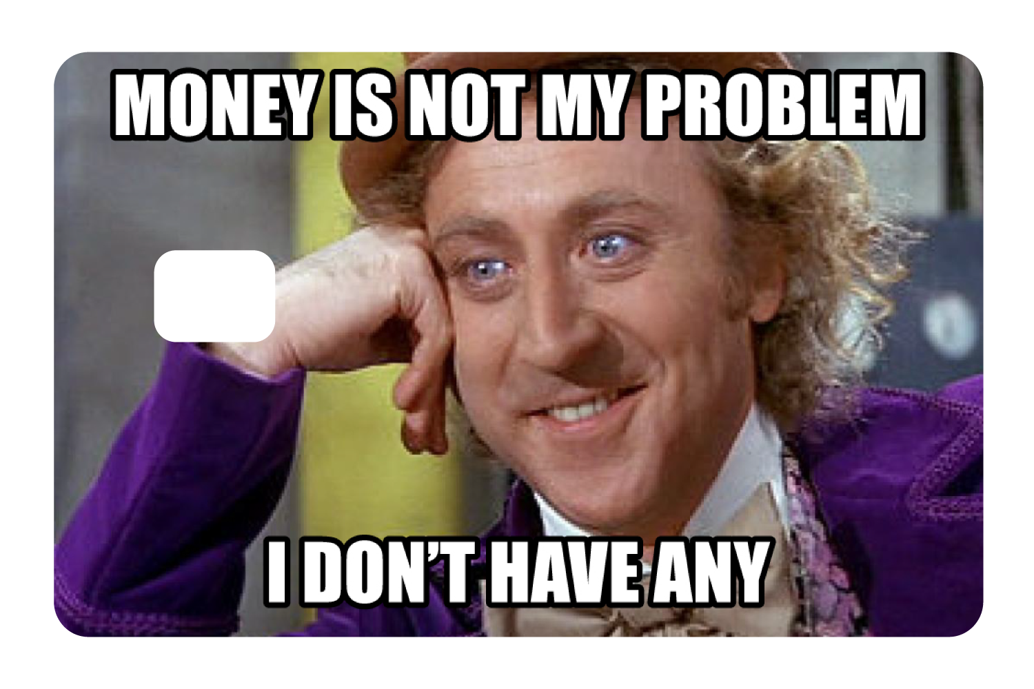 Money Is Not My Problem