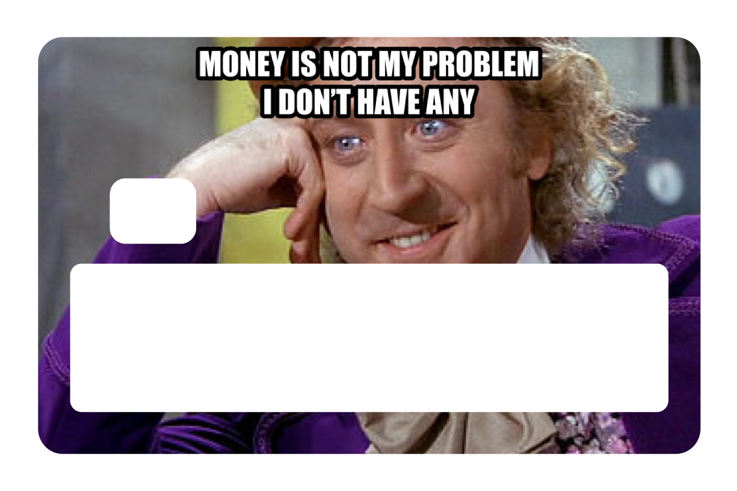 Money Is Not My Problem