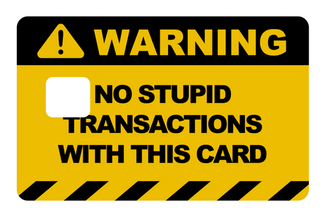 No Stupid Transactions