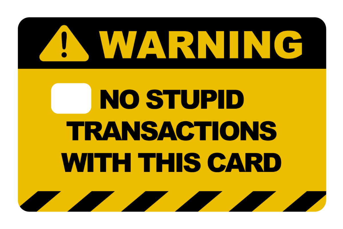 No Stupid Transactions