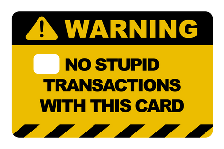 No Stupid Transactions