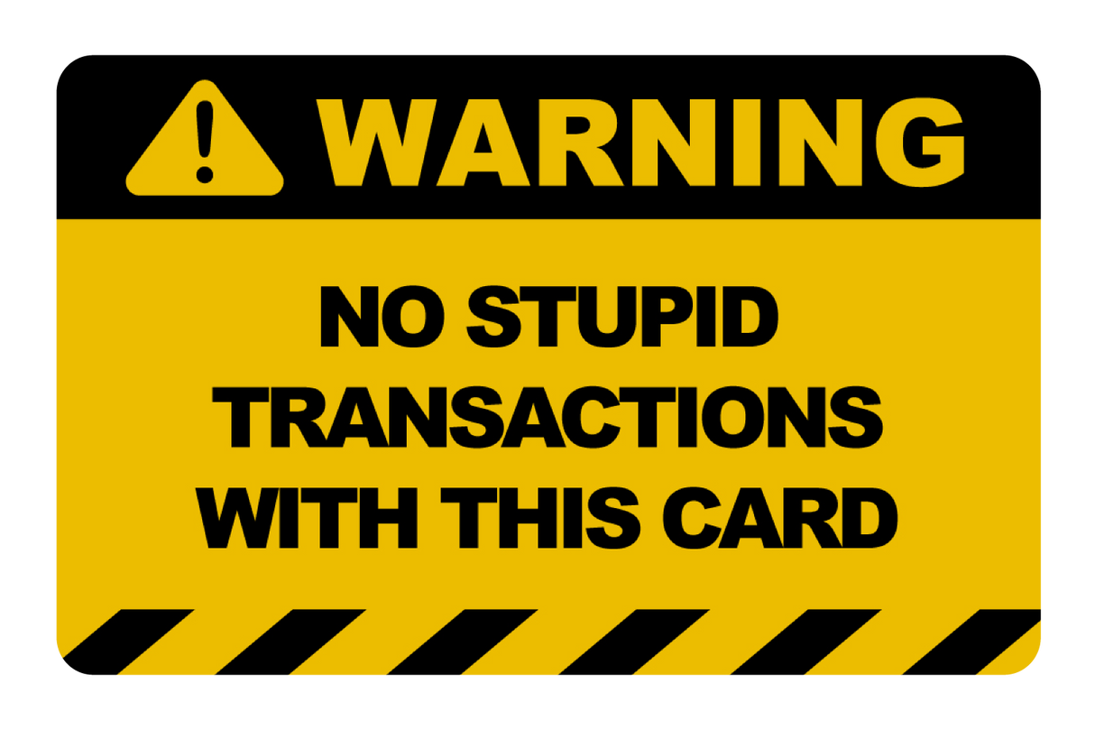 No Stupid Transactions